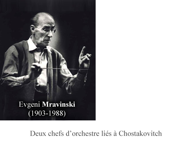 Chef d’orchestre lié à Chostakovitch : Evgeni Mravinski